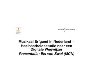 Muzikaal Erfgoed in Nederland  - Haalbaarheidsstudie naar een Digitale Wegwijzer