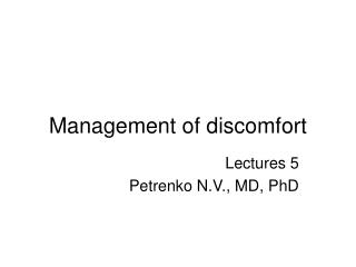 Management of discomfort