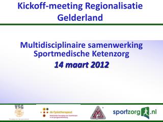 Kickoff-meeting Regionalisatie Gelderland