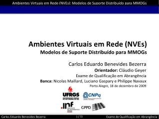 Ambientes Virtuais em Rede (NVEs) Modelos de Suporte Distribuído para MMOGs