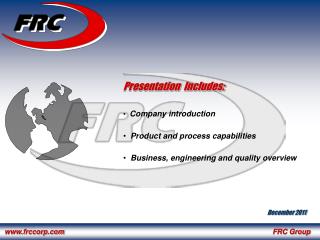 Presentation Includes: Company introduction Product and process capabilities