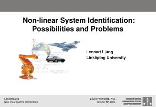 Non-linear System Identification: Possibilities and Problems