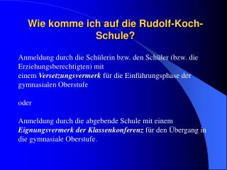 Wie komme ich auf die Rudolf-Koch-Schule?