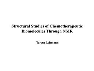 Structural Studies of Chemotherapeutic Biomolecules Through NMR