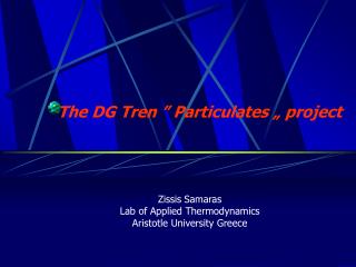 The DG Tren ” Particulates „ project