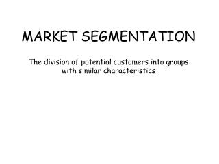 MARKET SEGMENTATION