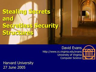 Stealing Secrets and Secretless Security Structures