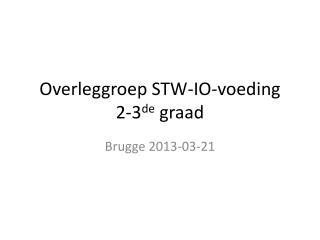 Overleggroep STW-IO-voeding 2-3 de graad