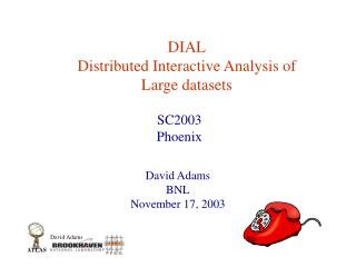 DIAL Distributed Interactive Analysis of Large datasets