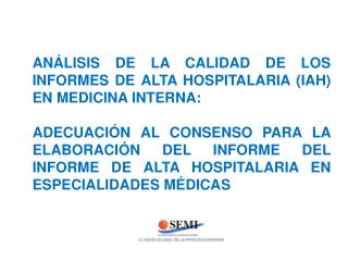 ANÁLISIS DE LA CALIDAD DE LOS INFORMES DE ALTA HOSPITALARIA (IAH) EN MEDICINA INTERNA: