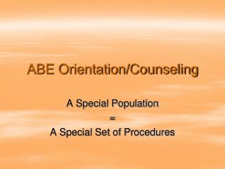 ABE Orientation/Counseling