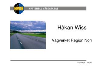 Håkan Wiss Vägverket Region Norr