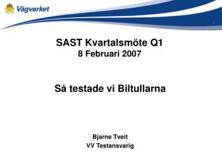 SAST Kvartalsmöte Q1 8 Februari 2007