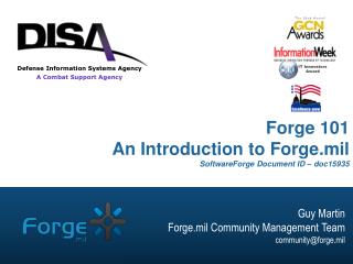 Forge 101 An Introduction to Forge.mil SoftwareForge Document ID – doc15935
