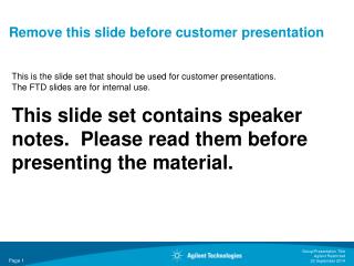 Remove this slide before customer presentation