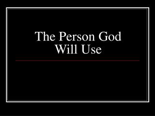 The Person God Will Use