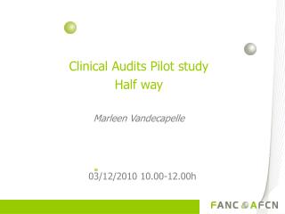 Clinical Audits Pilot study Half way Marleen Vandecapelle