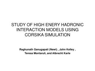STUDY OF HIGH ENERY HADRONIC INTERACTION MODELS USING CORSIKA SIMULATION