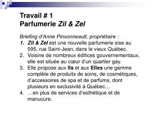 Travail # 1 Parfumerie Zil &amp; Zel