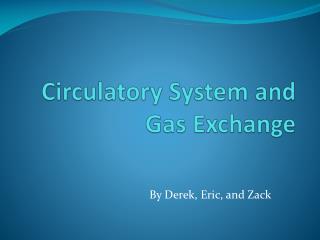 Circulatory System and Gas Exchange