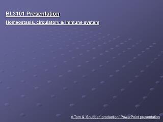 BL3101 Presentation Homeostasis, circulatory &amp; immune system