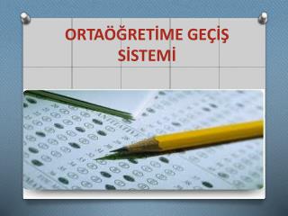 ORTAÖĞRETİME GEÇİŞ SİSTEMİ