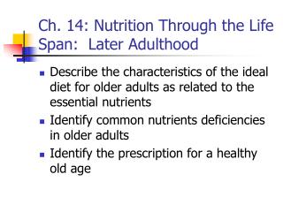 Ch. 14: Nutrition Through the Life Span: Later Adulthood