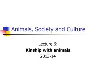 Animals, Society and Culture