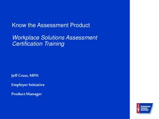 Know the Assessment Product Workplace Solutions Assessment Certification Training