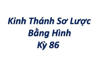 Kinh Thánh Sơ Lược Bằng Hình Kỳ 86