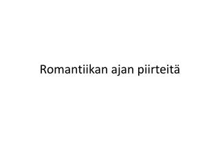 Romantiikan ajan piirteitä