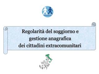 Regolarità del soggiorno e gestione anagrafica dei cittadini extracomunitari