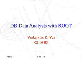 DØ Data Analysis with ROOT