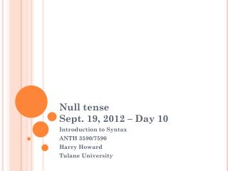 Null tense Sept. 19, 2012 – Day 10