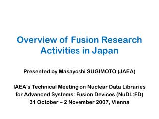 Overview of Fusion Research Activities in Japan