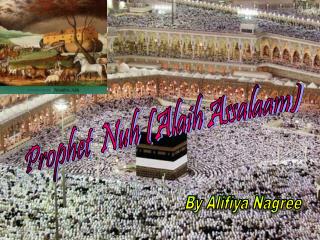 Prophet Nuh (Alaih Assalaam)