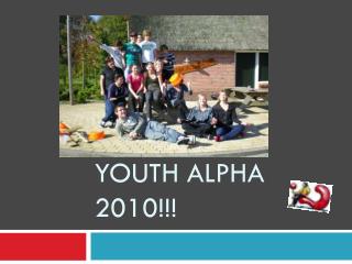 YOUTH ALPHA 2010!!!