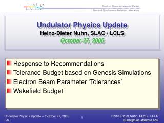 Undulator Physics Update Heinz-Dieter Nuhn, SLAC / LCLS October 27, 2005