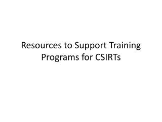 Resources to Support Training Programs for CSIRTs