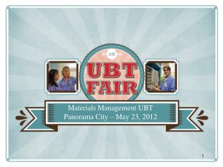 Materials Management UBT Panorama City – May 23, 2012