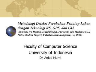 Faculty of Computer Science University of Indonesia Dr. Aniati Murni