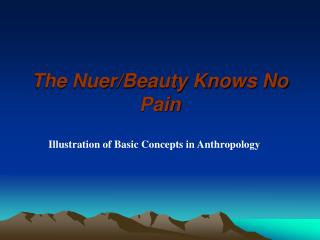 The Nuer/Beauty Knows No Pain