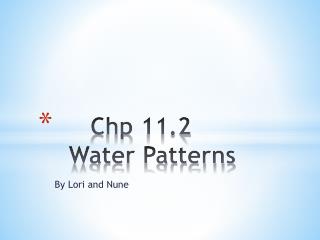 Chp 11.2 Water Patterns