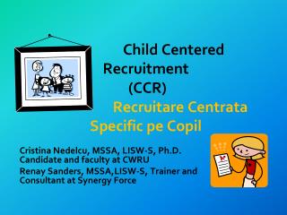 Child Centered Recruitment (CCR) Recruitare Centrata Specific pe Copil