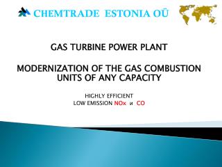 GAS TURBINE POWER PLANT MODERNIZATION OF THE GAS COMBUSTION UNITS OF ANY CAPACITY HIGHLY EFFICIENT
