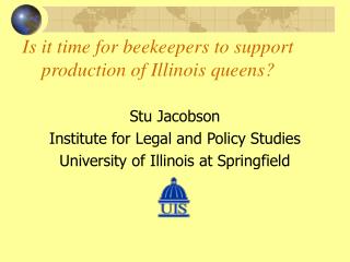 Is it time for beekeepers to support production of Illinois queens?