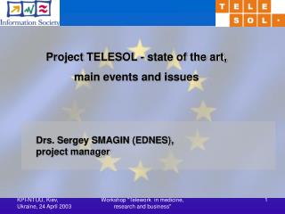 Drs. Sergey SMAGIN (EDNES), project manager