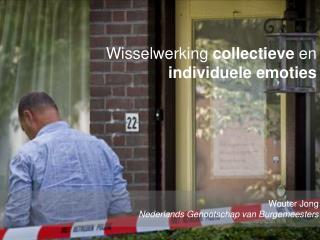 Wisselwerking collectieve en individuele emoties