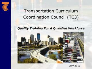 Transportation Curriculum Coordination Council (TC3) Quality Training For A Qualified Workforce