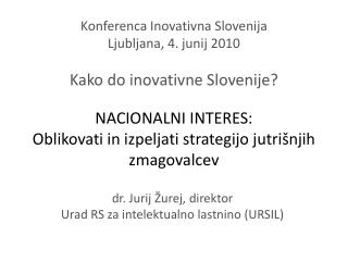 dr. Jurij Žurej, direktor Urad RS za intelektualno lastnino (URSIL)